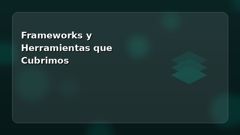 Frameworks y herramientas de agentes autónomos IA que cubrimos